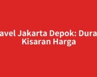 Travel Jakarta Depok: Durasi, Kisaran Harga