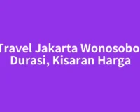Travel Jakarta Wonosobo: Durasi, Kisaran Harga