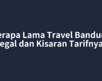 Berapa Lama Travel Bandung Tegal dan Kisaran Tarifnya?