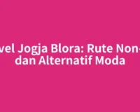 Travel Jogja Blora: Rute Non-Tol dan Alternatif Moda
