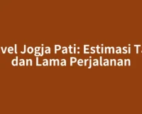 Travel Jogja Pati: Estimasi Tarif dan Lama Perjalanan