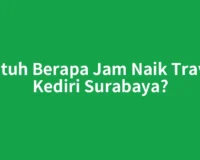 Butuh Berapa Jam Naik Travel Kediri Surabaya?