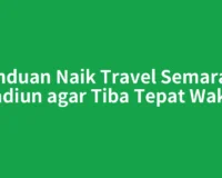 Panduan Naik Travel Semarang Madiun agar Tiba Tepat Waktu