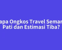 Berapa Ongkos Travel Semarang Pati dan Estimasi Tiba?