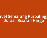 Travel Semarang Purbalingga: Durasi, Kisaran Harga