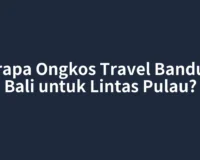 Berapa Ongkos Travel Bandung Bali untuk Lintas Pulau?