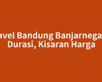 Travel Bandung Banjarnegara: Durasi, Kisaran Harga