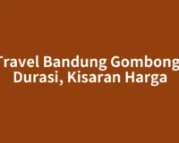 Travel Bandung Gombong: Durasi, Kisaran Harga