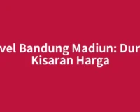 Travel Bandung Madiun: Durasi, Kisaran Harga