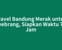 Travel Bandung Merak untuk Nyebrang, Siapkan Waktu 7-9 Jam