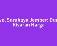 Travel Surabaya Jember: Durasi, Kisaran Harga