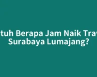 Butuh Berapa Jam Naik Travel Surabaya Lumajang?