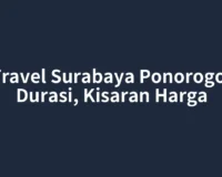 Travel Surabaya Ponorogo: Durasi, Kisaran Harga